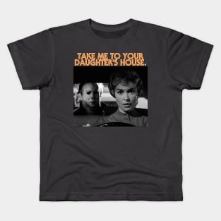 Take Me To Your Daughter's House Kids T-Shirt